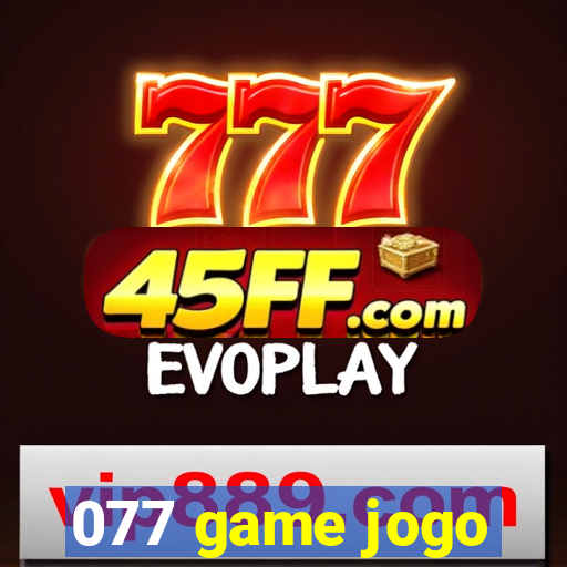 077 game jogo
